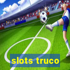 slots truco